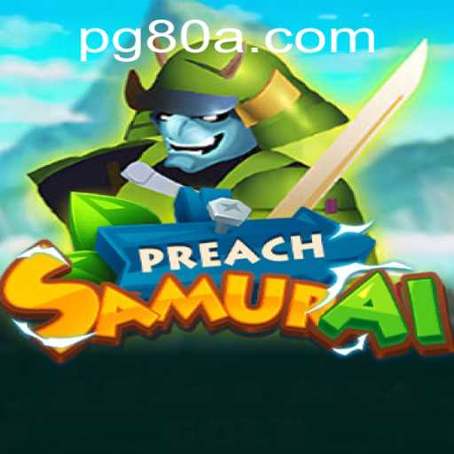 Exploring the Dynamic World of PreachSamurai: An Innovative Game Experience