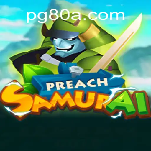 Exploring the Dynamic World of PreachSamurai: An Innovative Game Experience